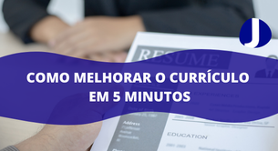 Como Melhorar o Curriculo em 5 minutos